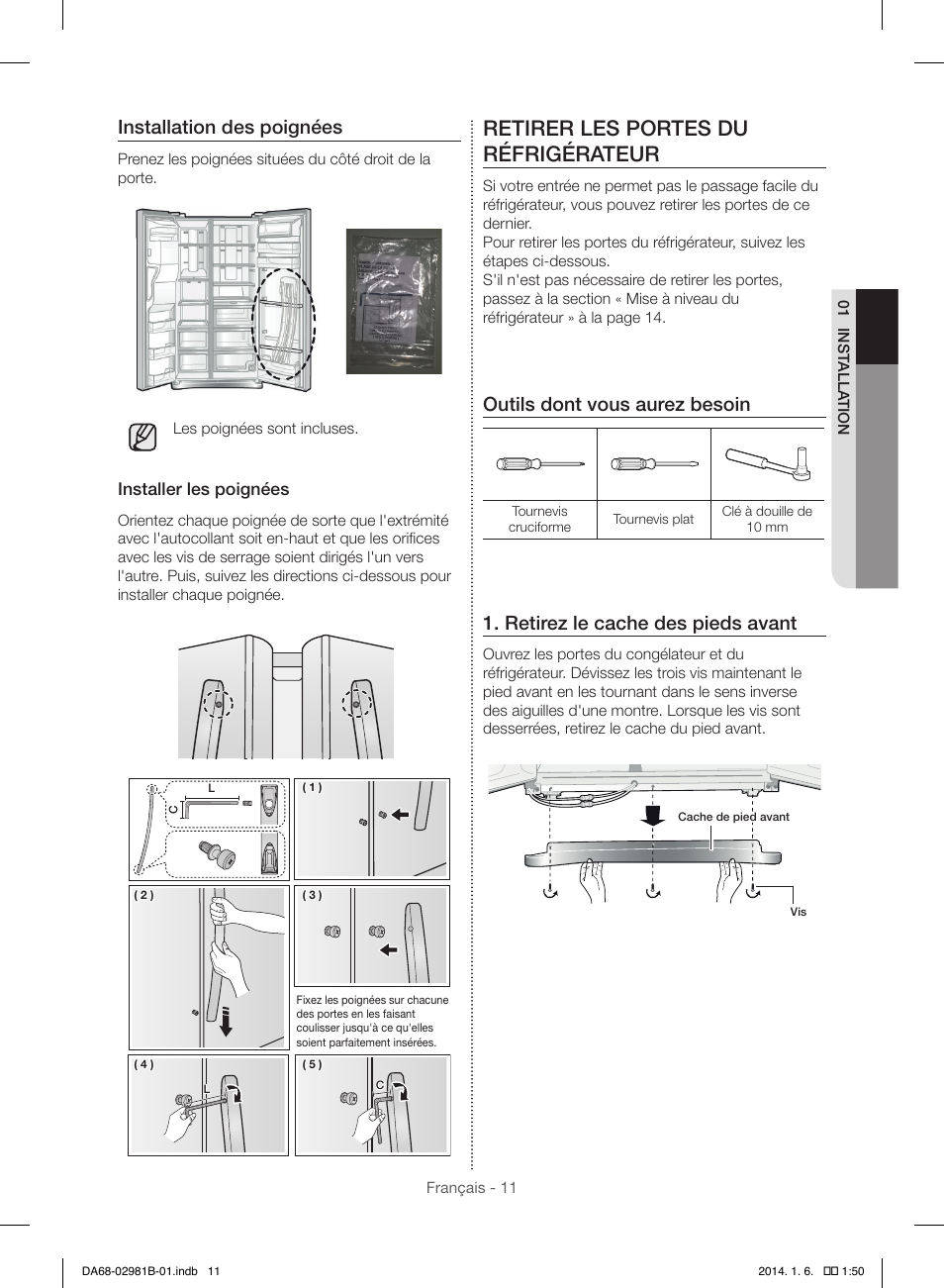 Retirer les portes du réfrigérateur, Installation des poignées, Outils dont vous aurez besoin | Retirez le cache des pieds avant | Samsung RS25H5121SR-AA User Manual | Page 75 / 96