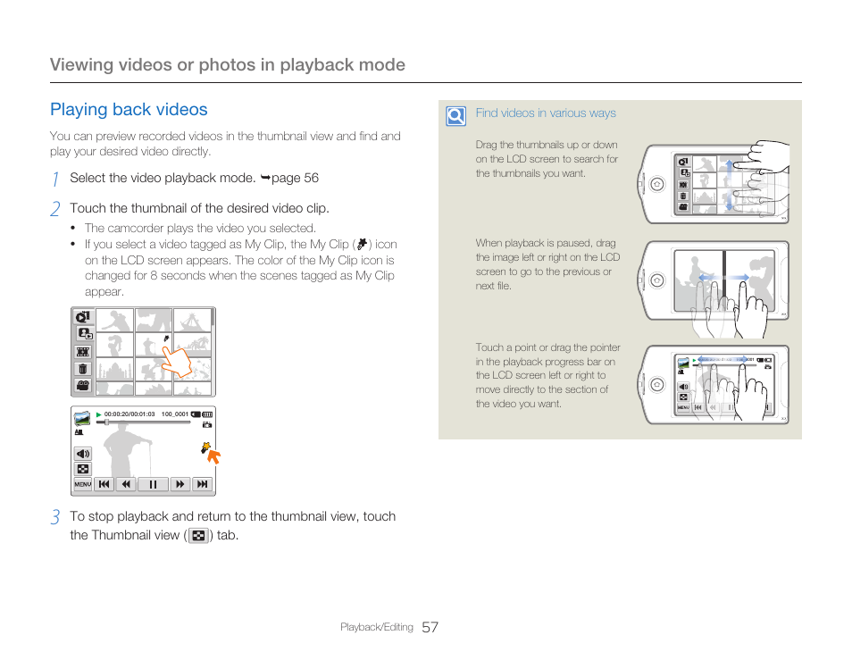 Playing back videos, Viewing videos or photos in playback mode, Select the video playback mode. ¬page 56 | Touch the thumbnail of the desired video clip, Find videos in various ways | Samsung HMX-Q20BN-XAA User Manual | Page 61 / 133