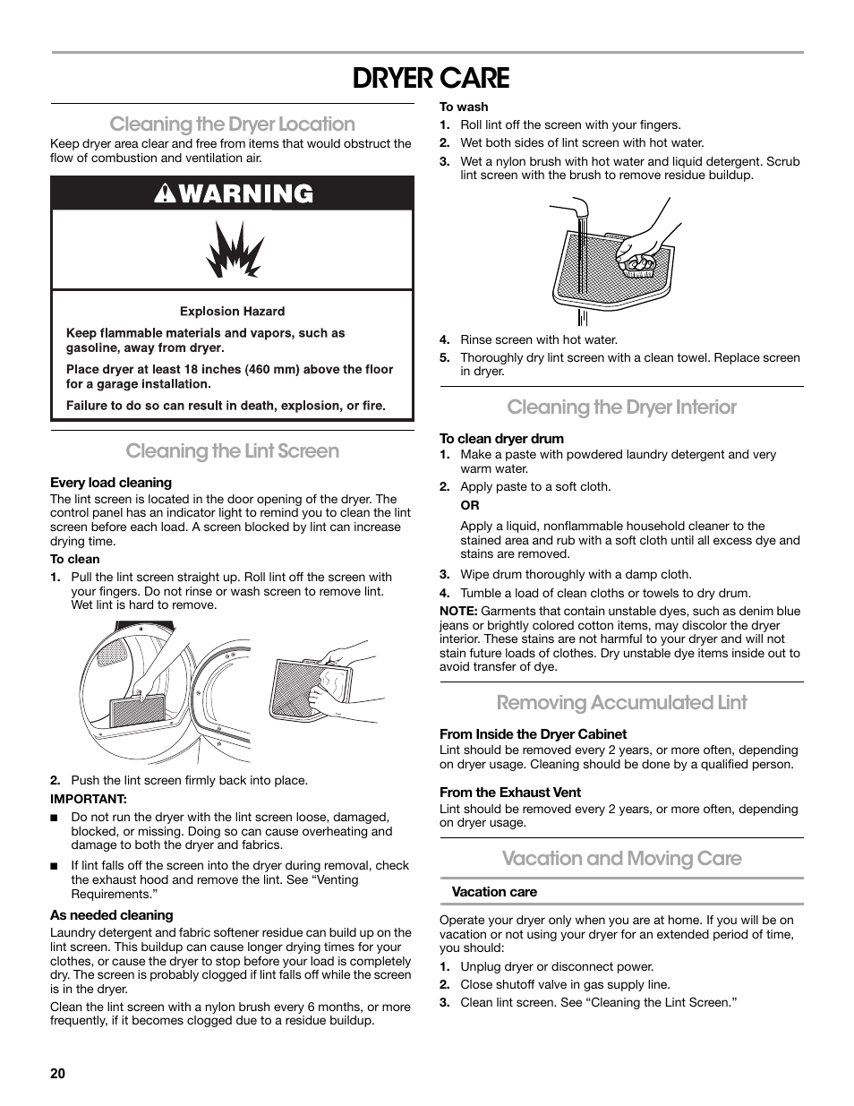 Dryer care, Cleaning the dryer location, Cleaning the lint screen | Every load cleaning, To clean, Push the lint screen firmly back into place, Important, To wash, Roll lint off the screen with your fingers, Wet both sides of lint screen with hot water | Amana W10216187A User Manual | Page 20 / 24