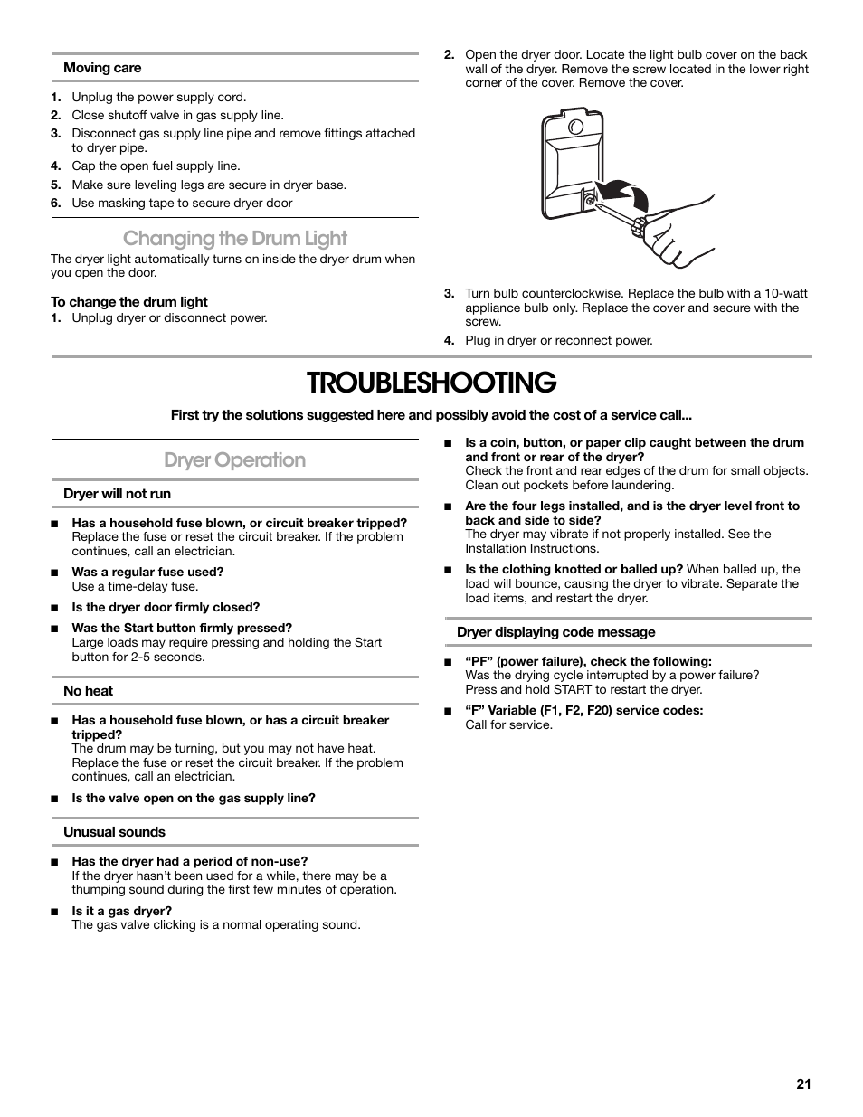 Unplug the power supply cord, Close shutoff valve in gas supply line, Cap the open fuel supply line | Make sure leveling legs are secure in dryer base, Use masking tape to secure dryer door, Changing the drum light, To change the drum light, Unplug dryer or disconnect power, Plug in dryer or reconnect power, Troubleshooting | Amana W10216187A User Manual | Page 21 / 24