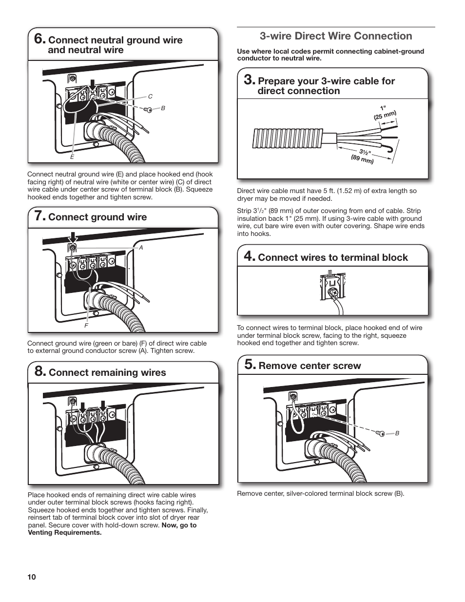 Wire direct wire connection, Remove center screw, Connect ground wire | Connect remaining wires, Connect neutral ground wire and neutral wire, Prepare your 3-wire cable for direct connection, Connect wires to terminal block | Amana W10300459A User Manual | Page 10 / 20