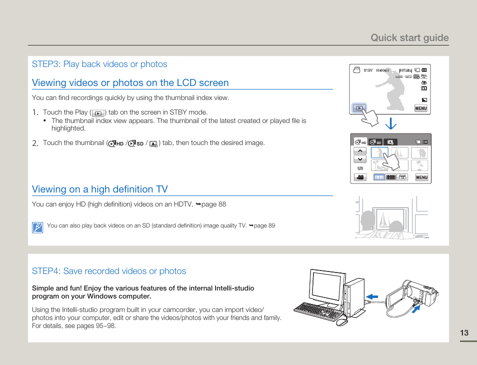 Viewing videos or photos on the lcd screen, Viewing on a high definition tv, Quick start guide | Step3: play back videos or photos, Step4: save recorded videos or photos | Samsung HMX-H300BN-XAA User Manual | Page 17 / 122