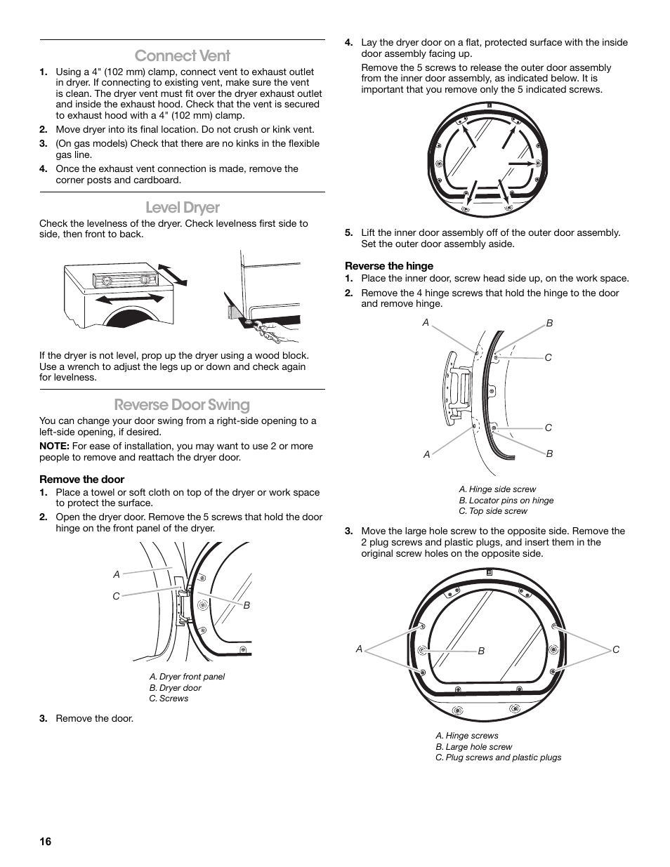 Connect vent, Level dryer, Reverse door swing | Remove the door, A. dryer front panel, B. dryer door, C. screws, Reverse the hinge, A. hinge side screw, B. locator pins on hinge | Amana W10216186A User Manual | Page 16 / 28