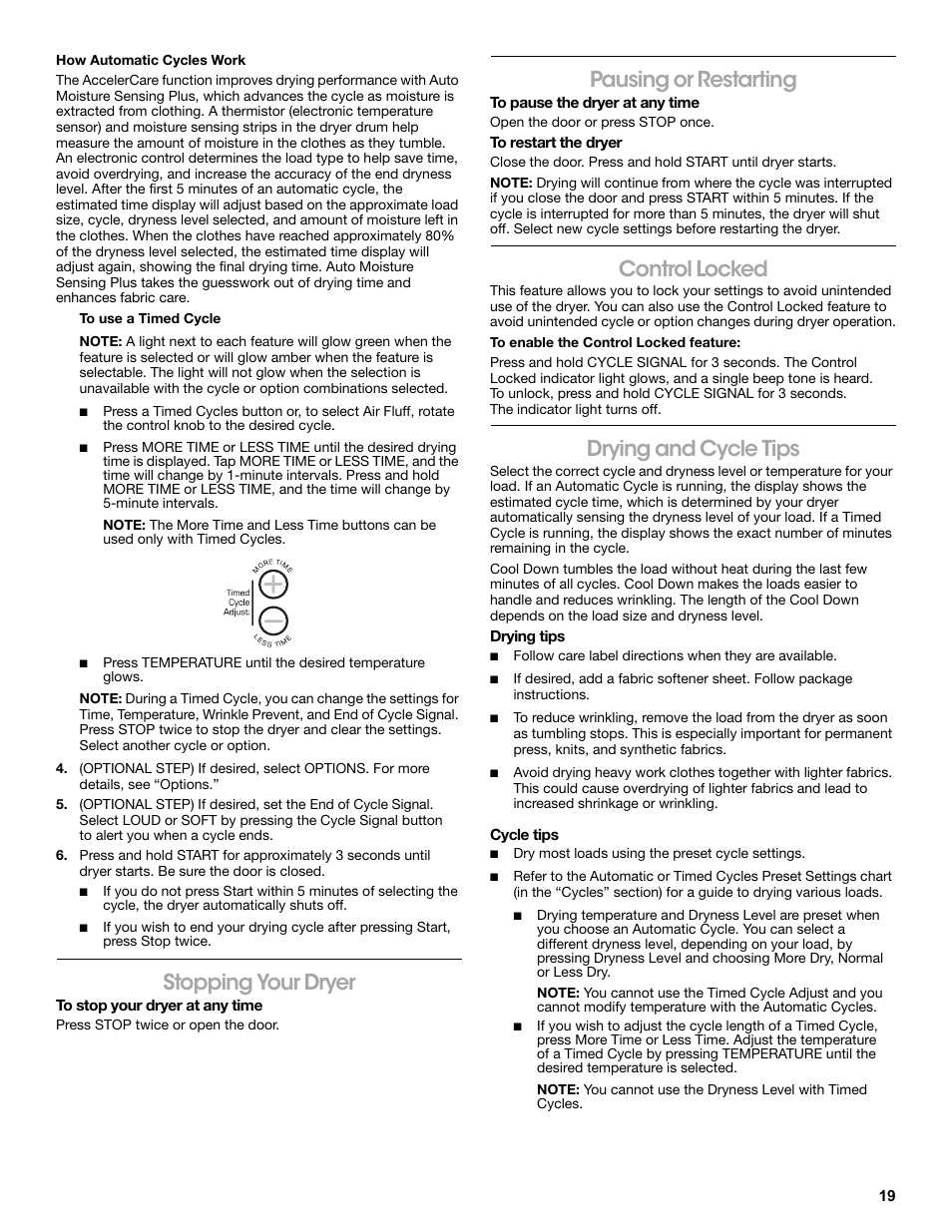 Stopping your dryer, To stop your dryer at any time, Pausing or restarting | To pause the dryer at any time, To restart the dryer, Control locked, To enable the control locked feature, Drying and cycle tips, Drying tips, Cycle tips | Amana W10216186A User Manual | Page 19 / 28