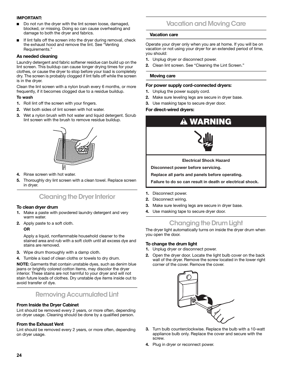 Important, As needed cleaning, To wash | Roll lint off the screen with your fingers, Wet both sides of lint screen with hot water, Rinse screen with hot water, Cleaning the dryer interior, To clean dryer drum, Apply paste to a soft cloth, Wipe drum thoroughly with a damp cloth | Amana W10216186A User Manual | Page 24 / 28