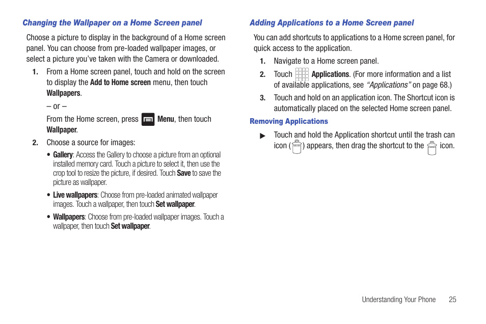 Changing the wallpaper on a home screen panel, Adding applications to a home screen panel, Removing applications | For more information, refer to “changing the | Samsung SCH-R680WRAUSC User Manual | Page 29 / 141