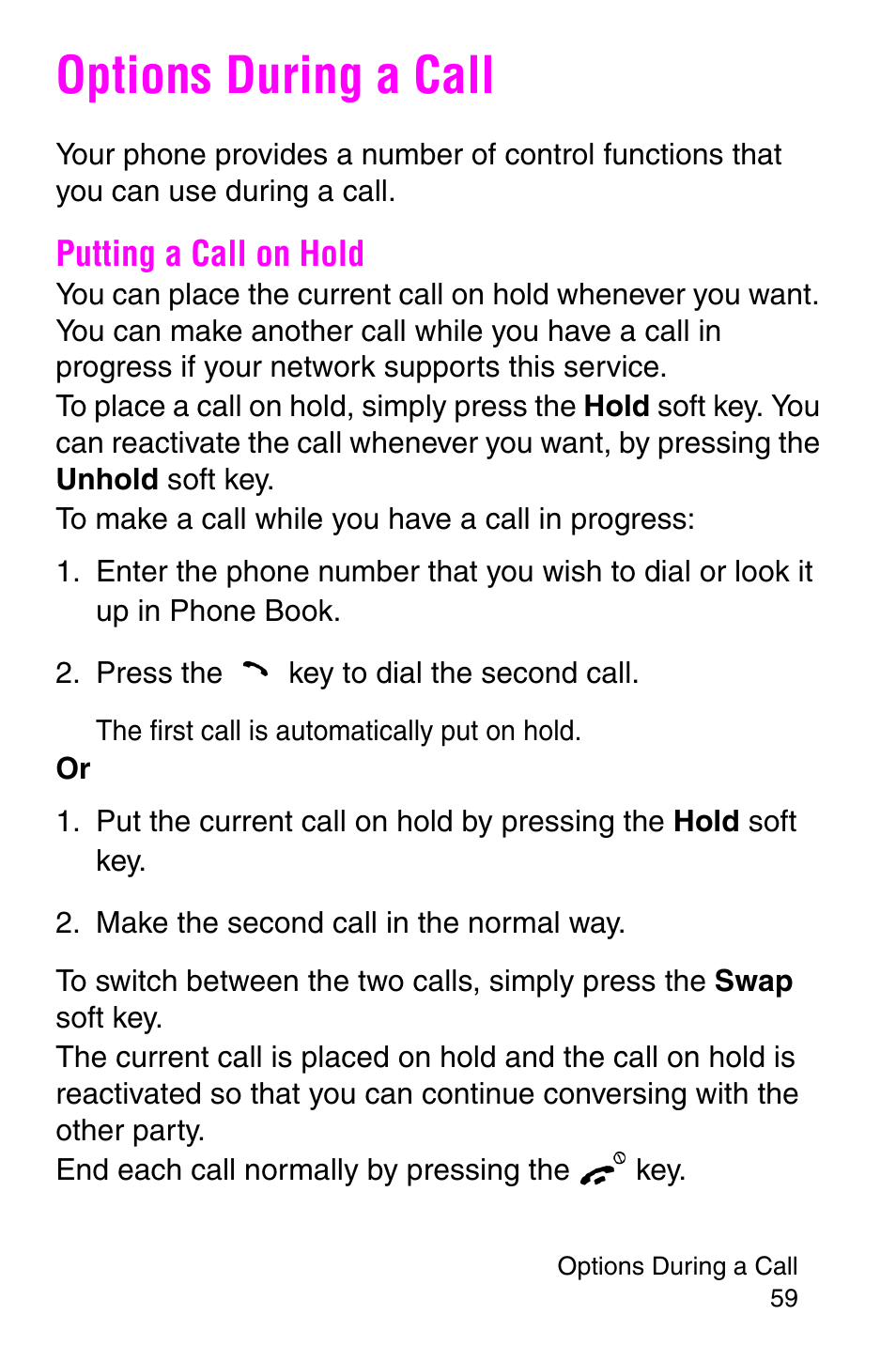 Options during a call, Putting a call on hold, Press the key to dial the second call | Make the second call in the normal way | Samsung SGH-C207CSACIN User Manual | Page 60 / 219