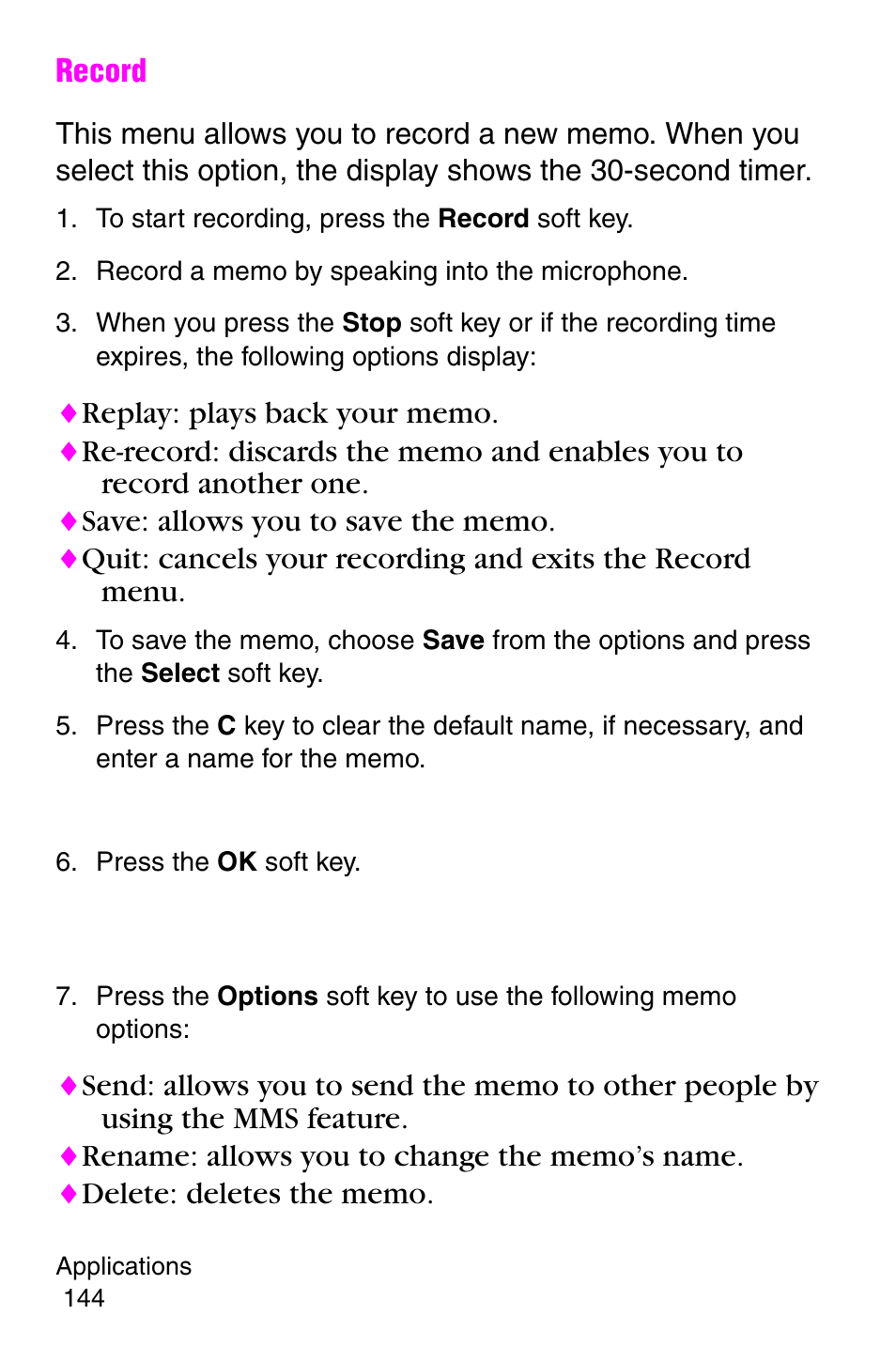 To start recording, press the record soft key, Record a memo by speaking into the microphone, Press the ok soft key | Samsung SGH-E317CSACIN User Manual | Page 144 / 224