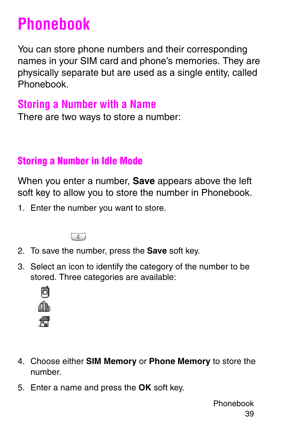 Phonebook, Storing a number with a name, Enter the number you want to store | To save the number, press the save soft key, Enter a name and press the ok soft key, Storing a number in idle mode | Samsung SGH-E317CSACIN User Manual | Page 39 / 224