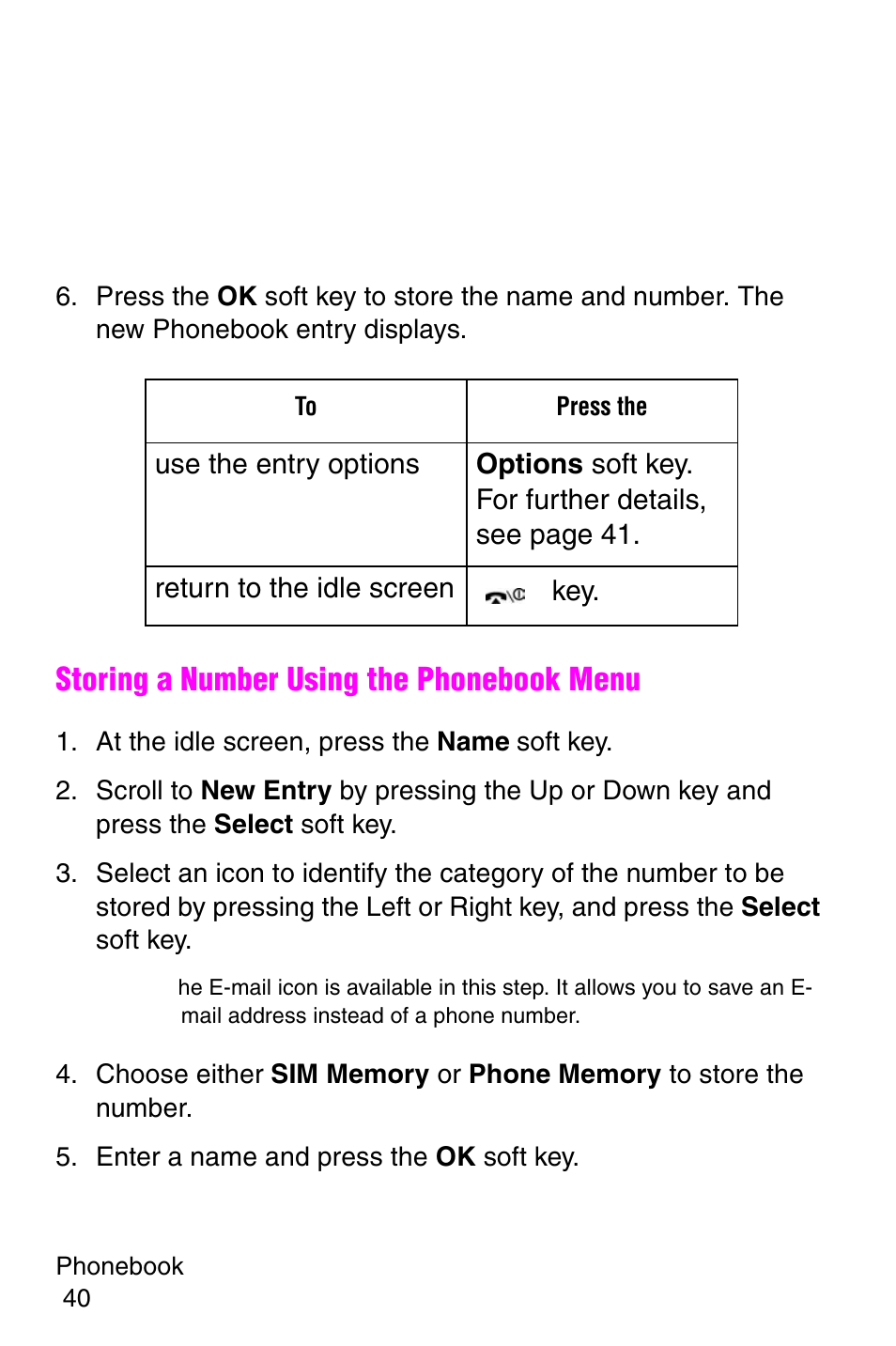 At the idle screen, press the name soft key, Enter a name and press the ok soft key, Storing a number using the phonebook menu | Samsung SGH-E317CSACIN User Manual | Page 40 / 224