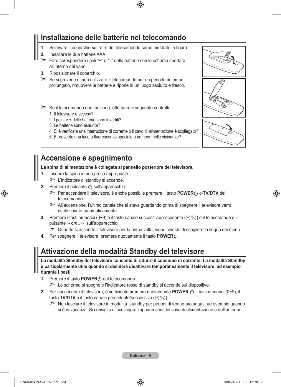 Installazione delle batterie nel telecomando, Accensione e spegnimento, Attivazione della modalità standby del televisore | Samsung LE40A556P1F User Manual | Page 291 / 564