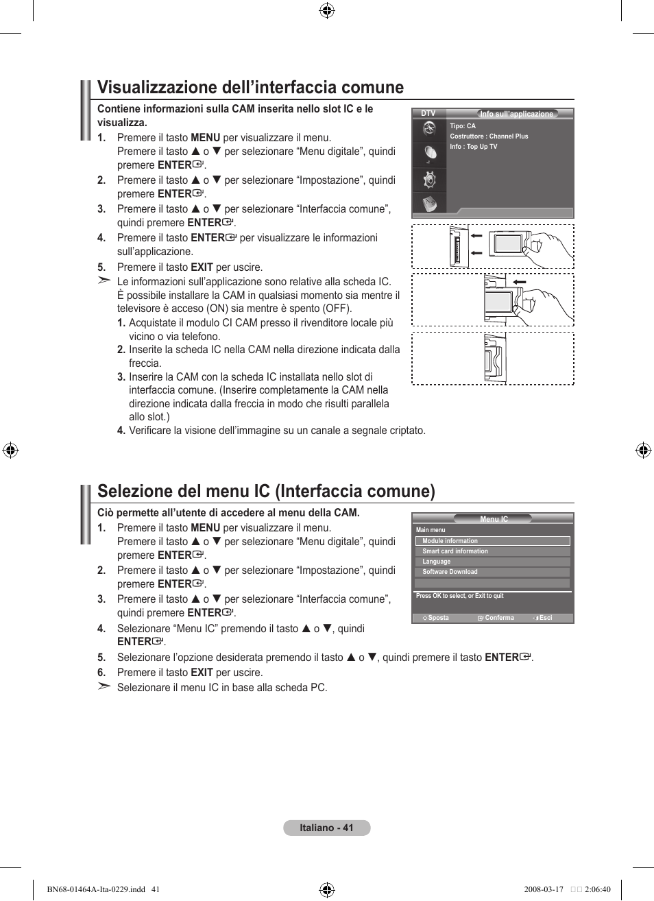 Visualizzazione dell’interfaccia comune, Selezione del menu ic (interfaccia comune) | Samsung LE32A436T1D User Manual | Page 275 / 468