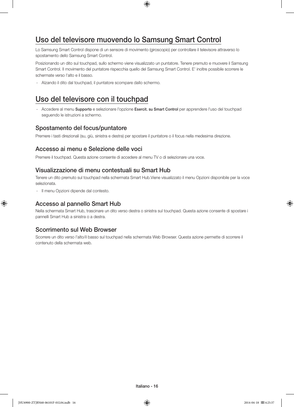 Uso del televisore con il touchpad, Spostamento del focus/puntatore, Accesso ai menu e selezione delle voci | Visualizzazione di menu contestuali su smart hub, Accesso al pannello smart hub, Scorrimento sul web browser | Samsung UE50HU6900D User Manual | Page 40 / 73