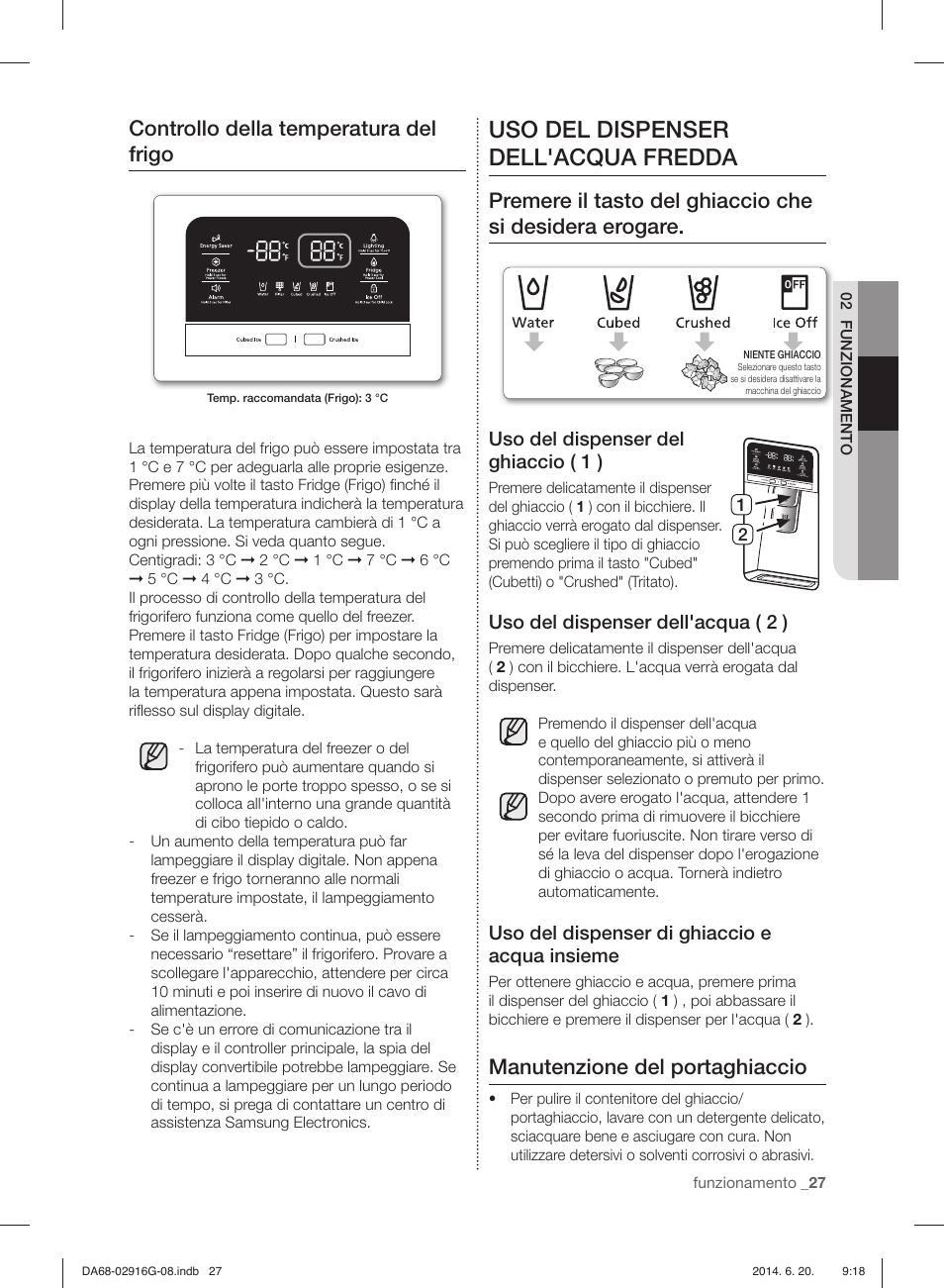 Uso del dispenser dell'acqua fredda, Controllo della temperatura del frigo, Manutenzione del portaghiaccio | Uso del dispenser del ghiaccio ( 1 ), Uso del dispenser dell'acqua ( 2 ), Uso del dispenser di ghiaccio e acqua insieme | Samsung RF24FSEDBSR User Manual | Page 27 / 160