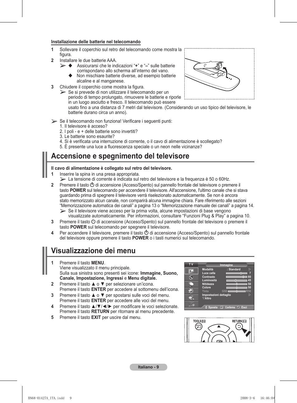 Accensione e spegnimento del televisore, Visualizzazione dei menu | Samsung PS50A557S3F User Manual | Page 256 / 495