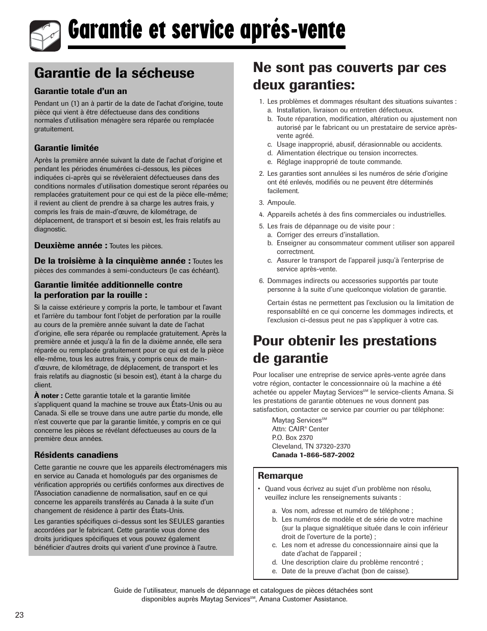 Garantie et service aprés-vente, Ne sont pas couverts par ces deux garanties, Pour obtenir les prestations de garantie | Garantie de la sécheuse | Amana Clothes Dryer User Manual | Page 24 / 36