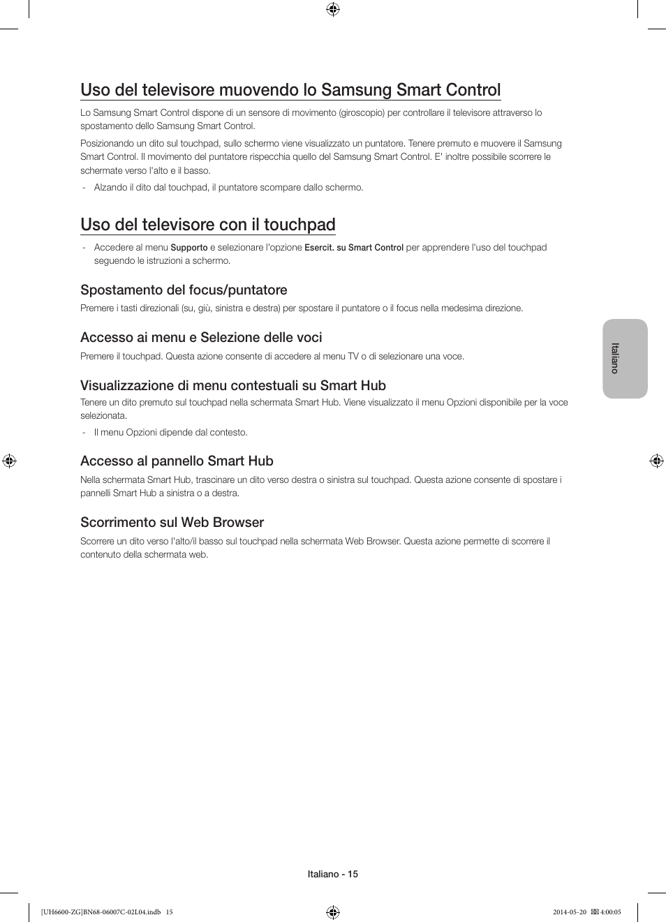 Uso del televisore con il touchpad, Spostamento del focus/puntatore, Accesso ai menu e selezione delle voci | Visualizzazione di menu contestuali su smart hub, Accesso al pannello smart hub, Scorrimento sul web browser | Samsung UE40H6740SV User Manual | Page 81 / 89