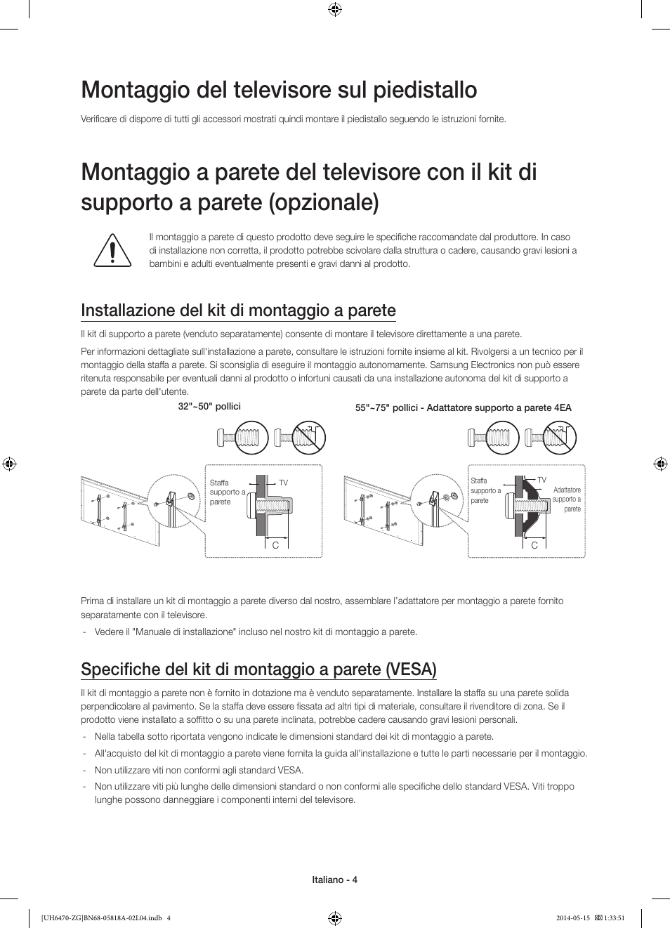 Montaggio del televisore sul piedistallo, Installazione del kit di montaggio a parete, Specifiche del kit di montaggio a parete (vesa) | Samsung UE40H6470SS User Manual | Page 70 / 89