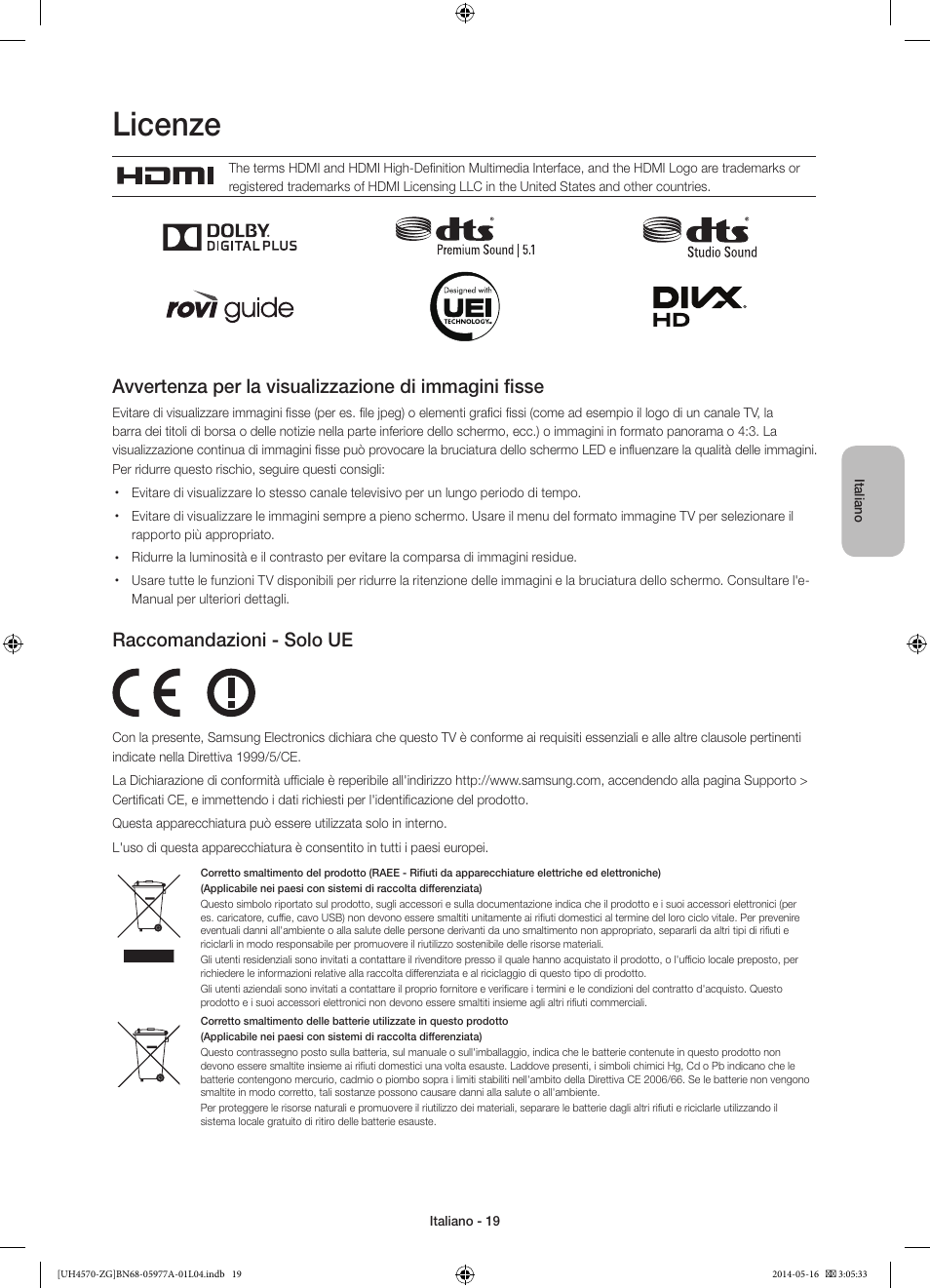 Licenze, Raccomandazioni - solo ue | Samsung UE32H4570SS User Manual | Page 73 / 73