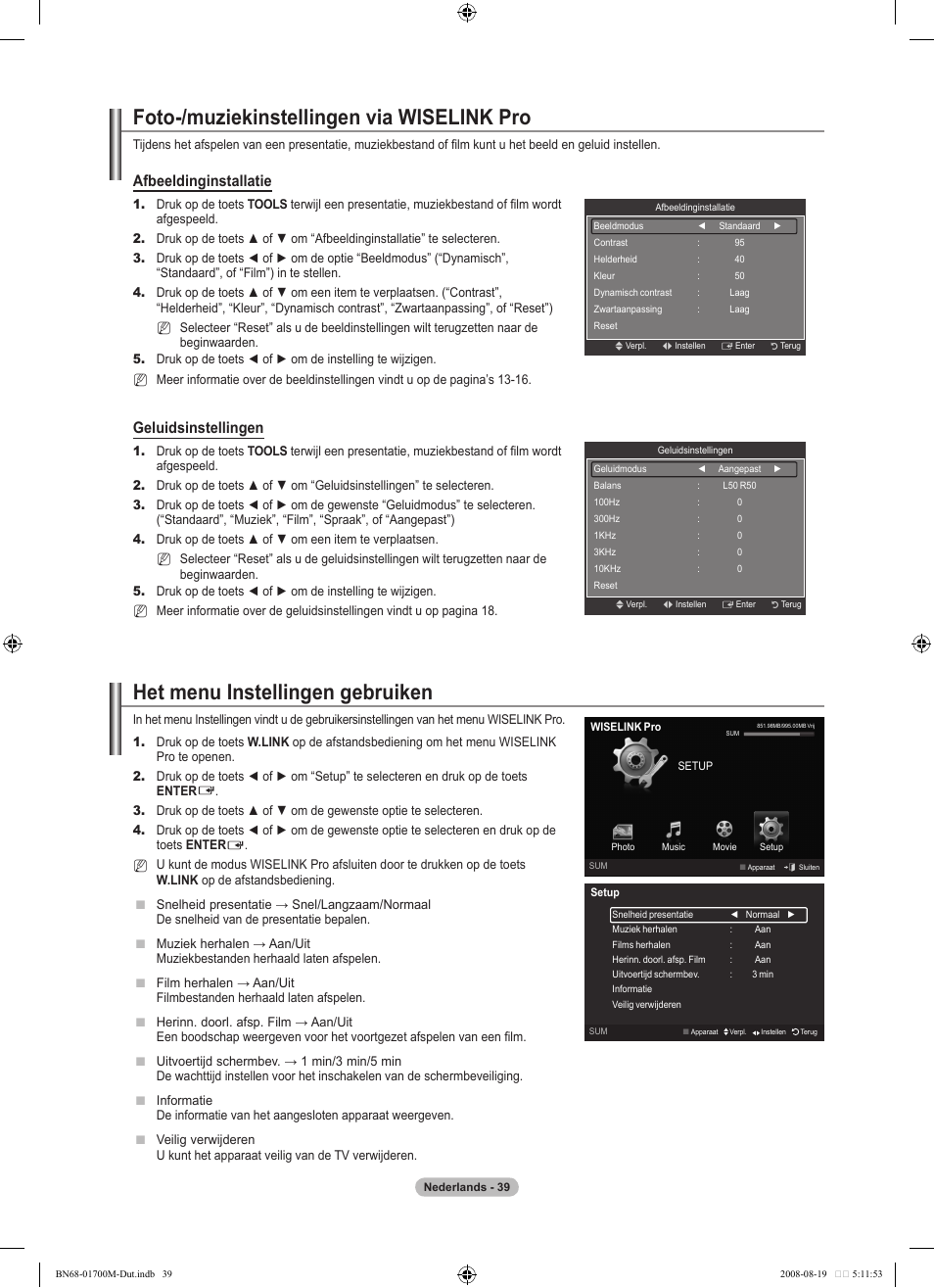 Foto-/muziekinstellingen via wiselink pro, Het menu instellingen gebruiken, Afbeeldinginstallatie | Geluidsinstellingen | Samsung LE46A756R1M User Manual | Page 221 / 422