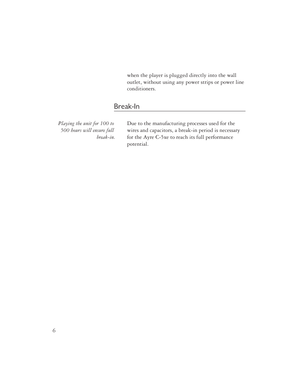 Break-in | Ayre Acoustics C-5xe User Manual | Page 8 / 40