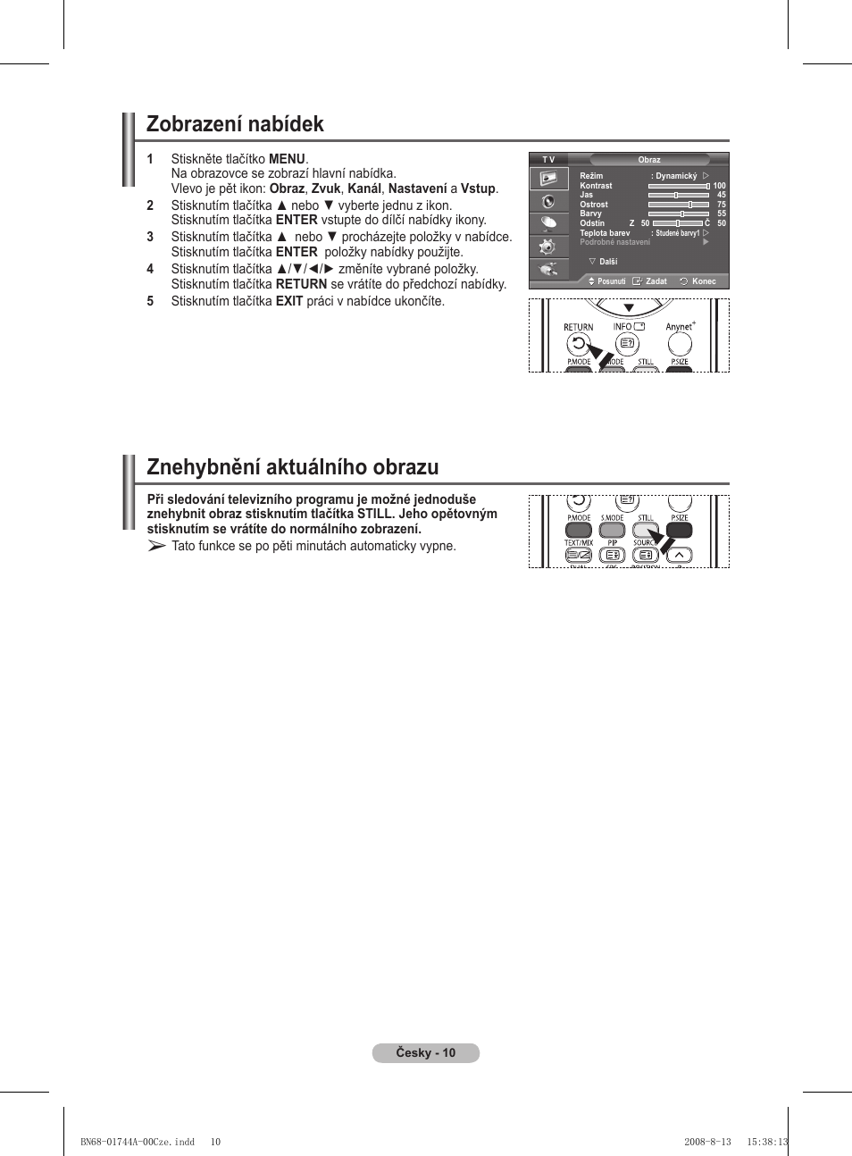 Zobrazení nabídek, Znehybnění aktuálního obrazu, Tato funkce se po pěti minutách automaticky vypne | Samsung PS42A411C2 User Manual | Page 436 / 568