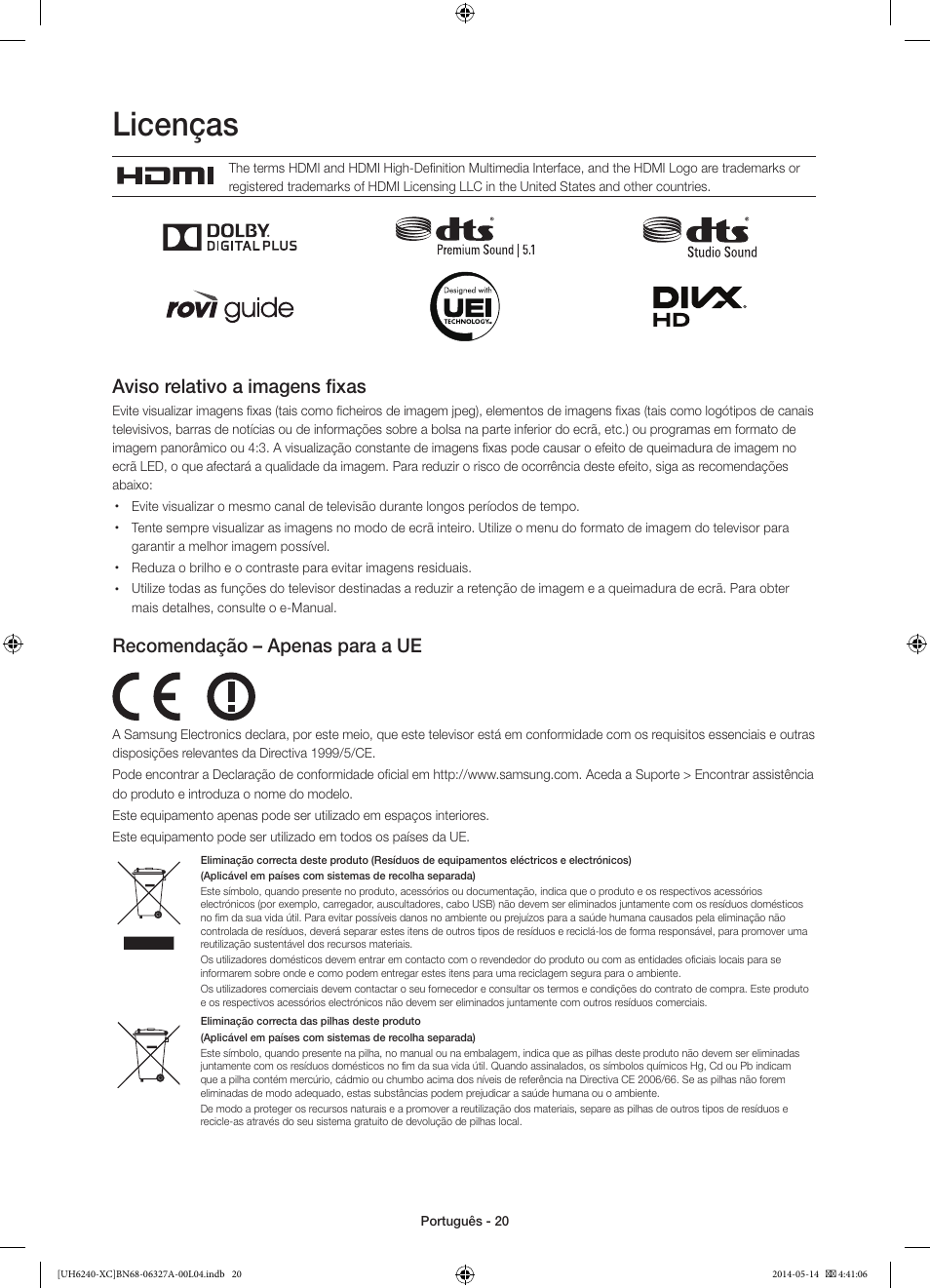 Licenças, Aviso relativo a imagens fixas, Recomendação – apenas para a ue | Samsung UE48H6240AW User Manual | Page 80 / 81