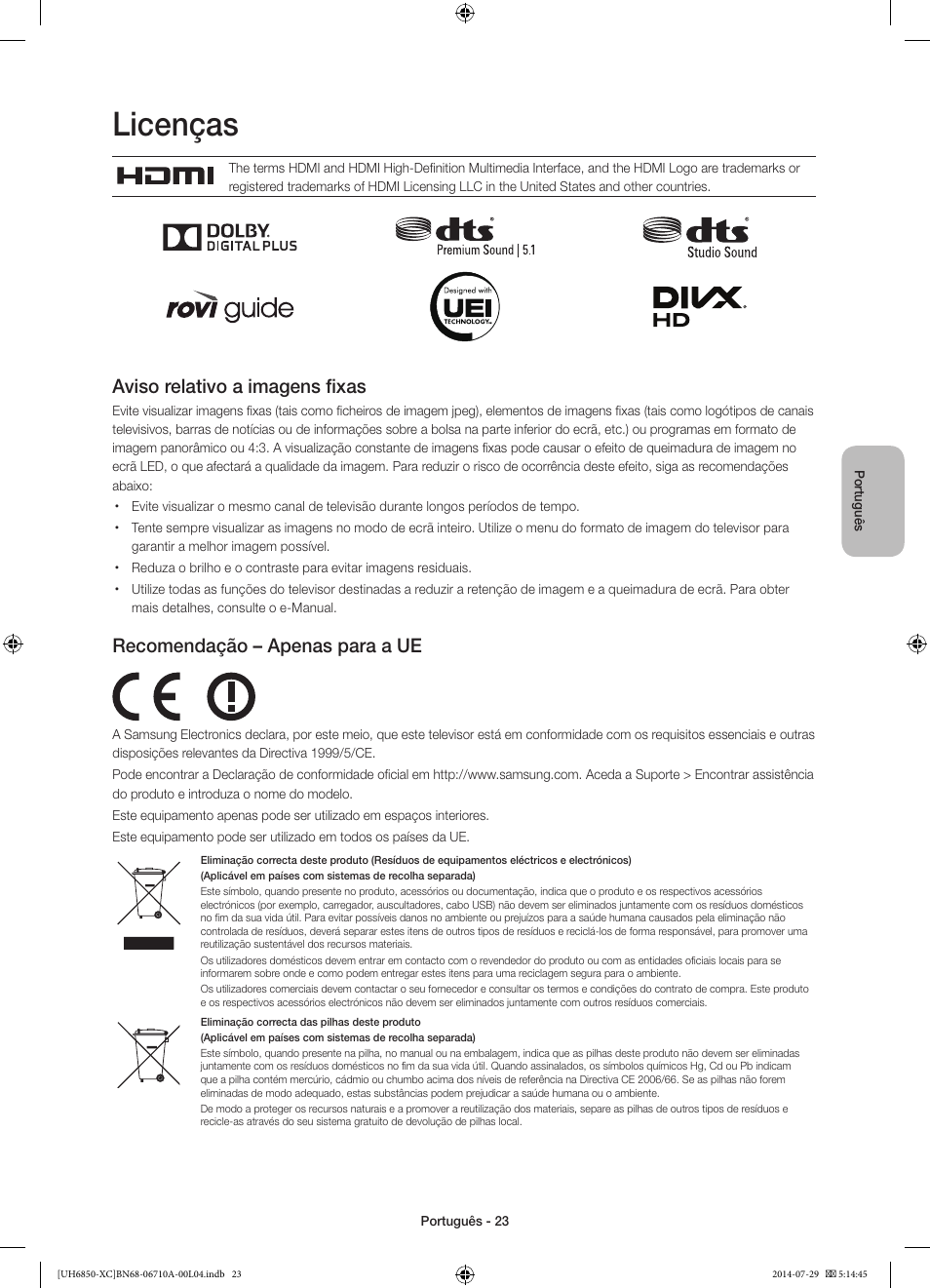 Licenças, Aviso relativo a imagens fixas, Recomendação – apenas para a ue | Samsung UE55H6850AW User Manual | Page 89 / 89