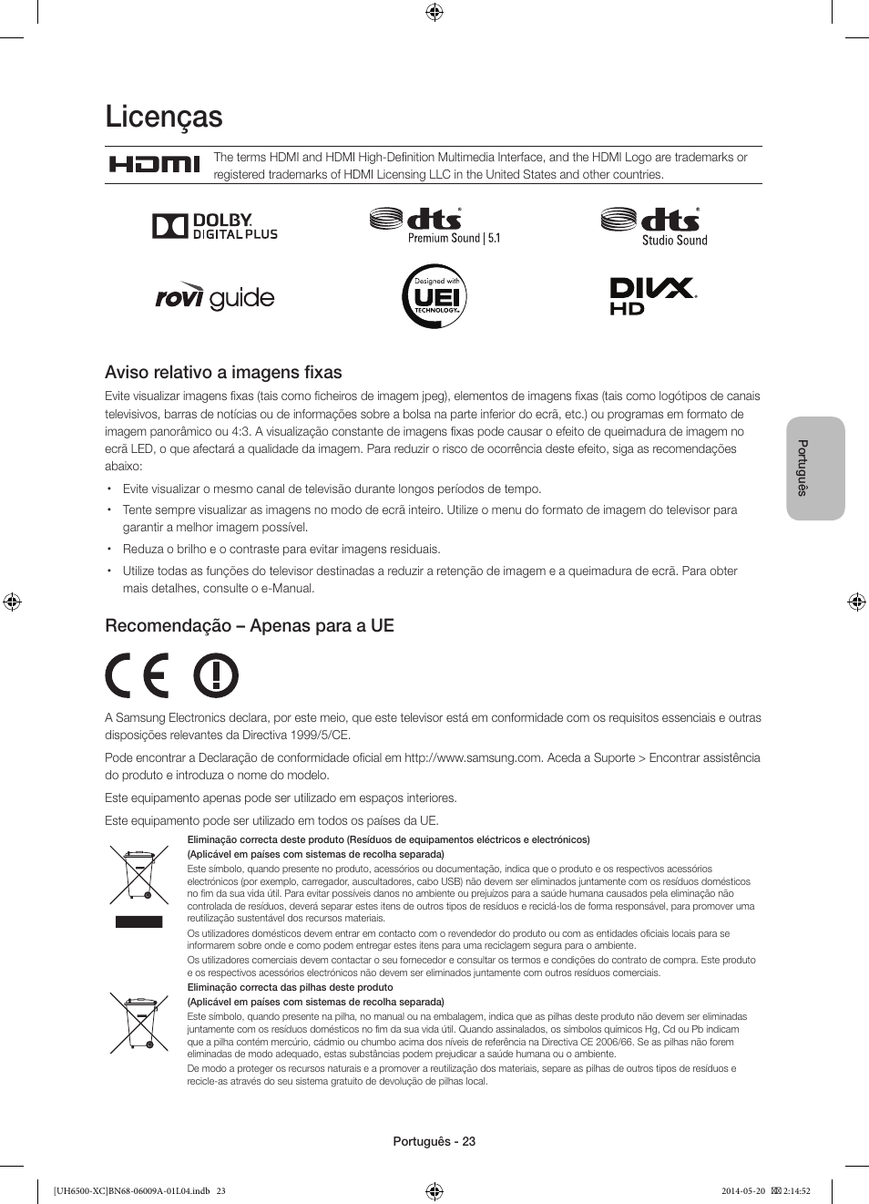 Licenças, Aviso relativo a imagens fixas, Recomendação – apenas para a ue | Samsung UE55H6500SL User Manual | Page 89 / 89