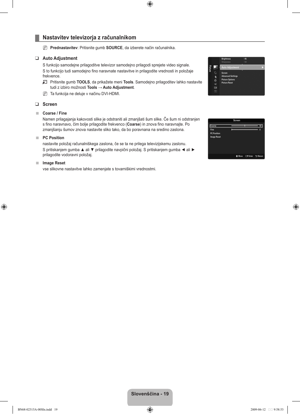 Nastavitev televizorja z računalnikom, Slovenščina, Auto adjustment | Screen | Samsung LE32B553M3W User Manual | Page 343 / 422