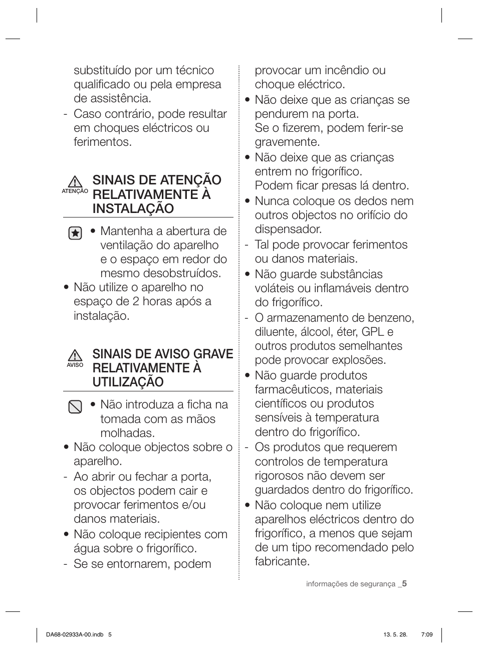 Sinais de atenção relativamente à instalação, Sinais de aviso grave relativamente à utilização | Samsung RR3773ATCSR User Manual | Page 71 / 112