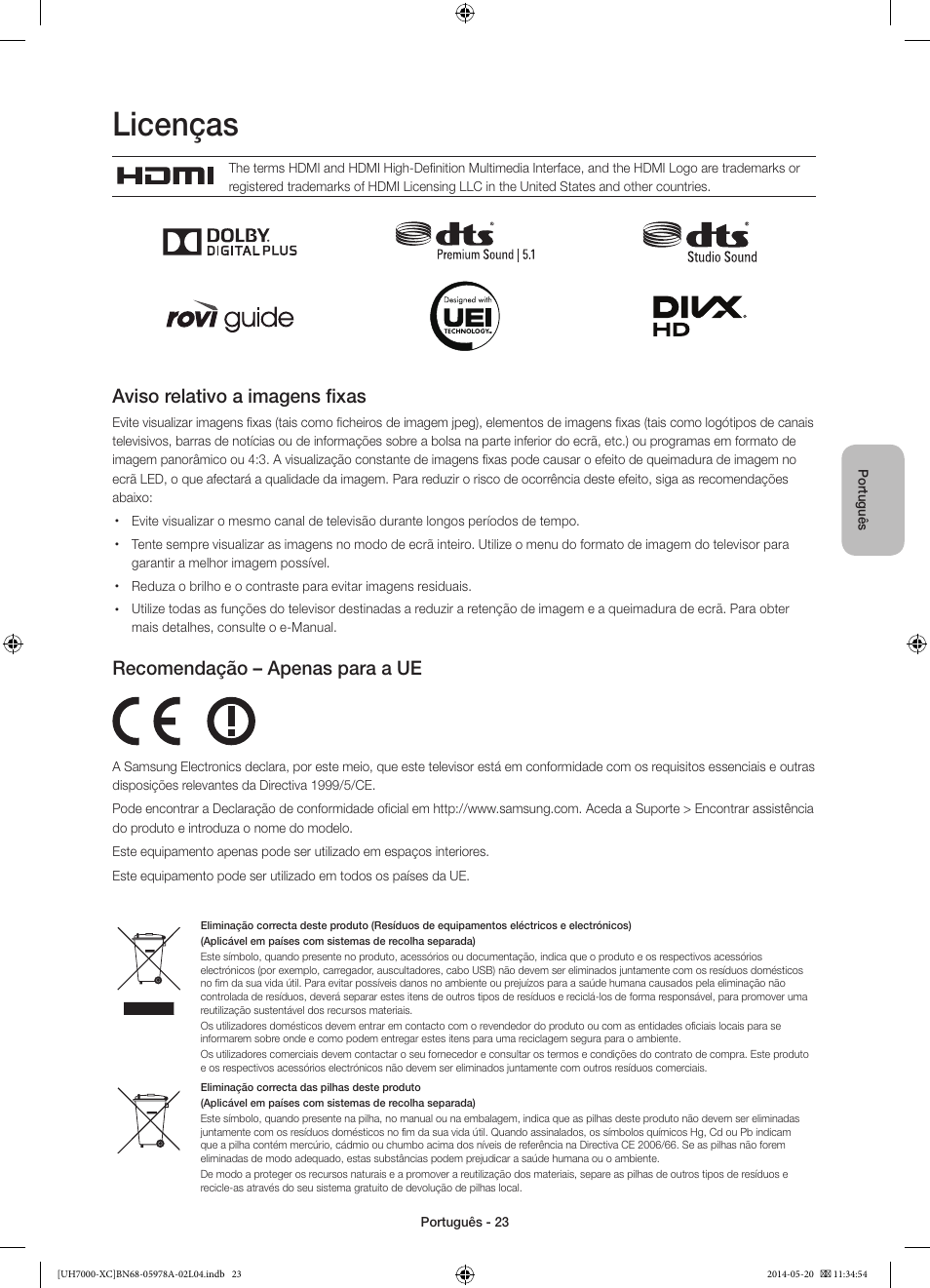 Licenças, Aviso relativo a imagens fixas, Recomendação – apenas para a ue | Samsung UE55H7000SL User Manual | Page 89 / 89
