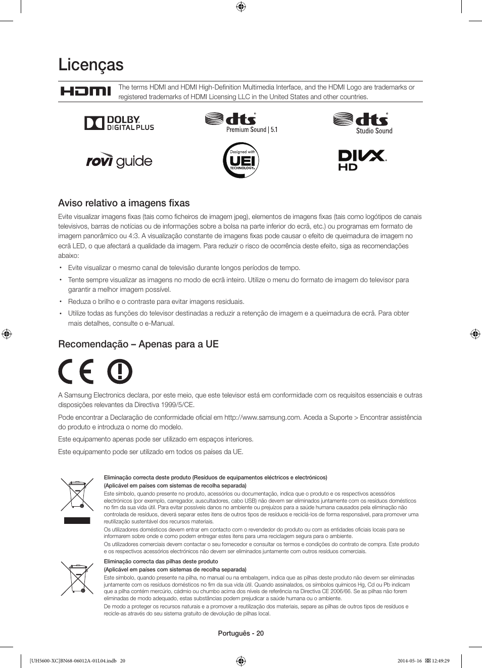 Licenças, Aviso relativo a imagens fixas, Recomendação – apenas para a ue | Samsung UE22H5600AW User Manual | Page 80 / 81