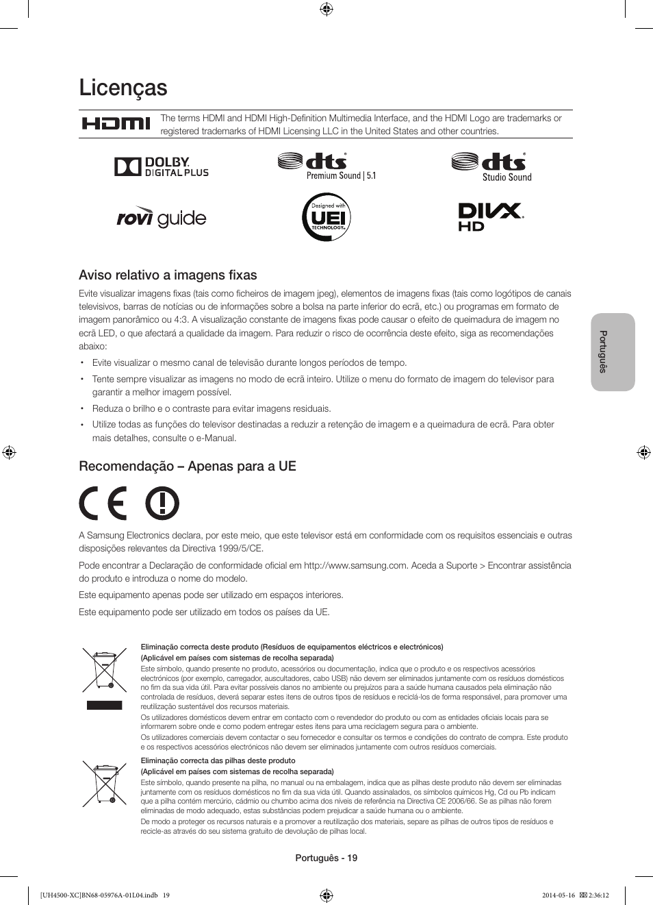 Licenças, Aviso relativo a imagens fixas, Recomendação – apenas para a ue | Samsung UE32H4500AW User Manual | Page 73 / 73