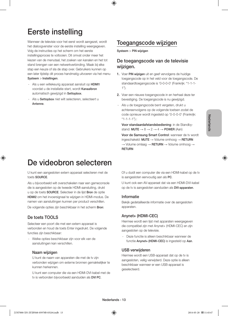 Eerste instelling, De videobron selecteren, Toegangscode wijzigen | De toegangscode van de televisie wijzigen, De toets tools | Samsung UE60H7000SL User Manual | Page 79 / 89