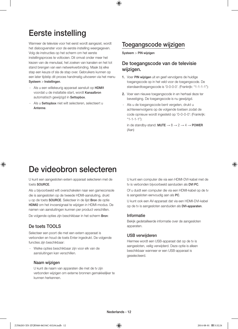 Eerste instelling, De videobron selecteren, Toegangscode wijzigen | De toegangscode van de televisie wijzigen, De toets, Tools | Samsung UE60H6203AW User Manual | Page 72 / 82