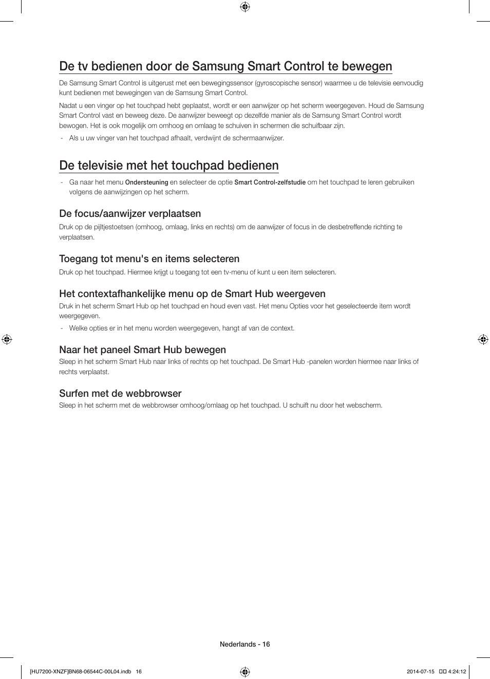 De televisie met het touchpad bedienen, De focus/aanwijzer verplaatsen, Toegang tot menu's en items selecteren | Naar het paneel smart hub bewegen, Surfen met de webbrowser | Samsung UE65HU7200S User Manual | Page 88 / 97