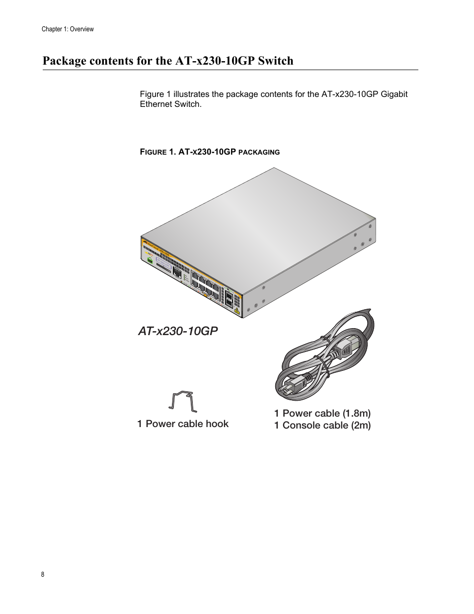 Package contents for the at-x230-10gp switch, Figure 1: at-x230-10gp packaging, 1 power cable hook | 10gp, Chapter 1: overview 8, Igure, Packaging | Allied Telesis AT-x230-18GP User Manual | Page 18 / 80