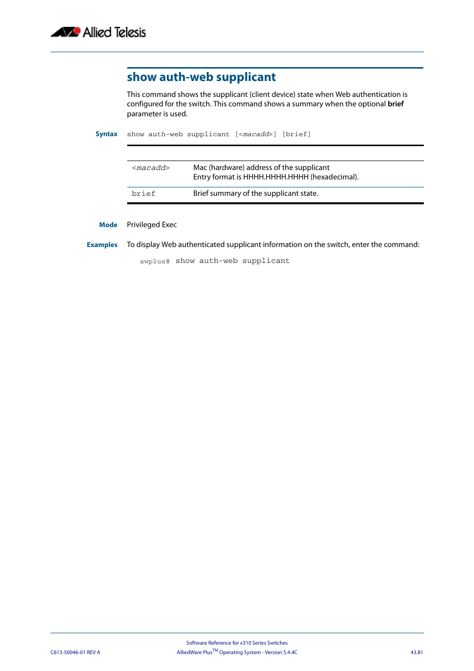 Show auth-web supplicant | Allied Telesis AlliedWare Plus Operating System Version 5.4.4C (x310-26FT,x310-26FP,x310-50FT,x310-50FP) User Manual | Page 1207 / 2220