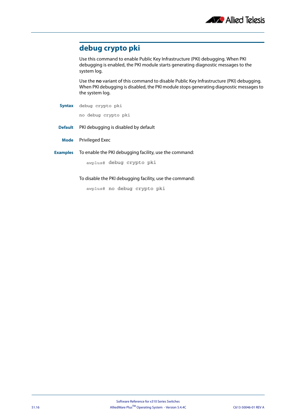 Debug crypto pki | Allied Telesis AlliedWare Plus Operating System Version 5.4.4C (x310-26FT,x310-26FP,x310-50FT,x310-50FP) User Manual | Page 1344 / 2220