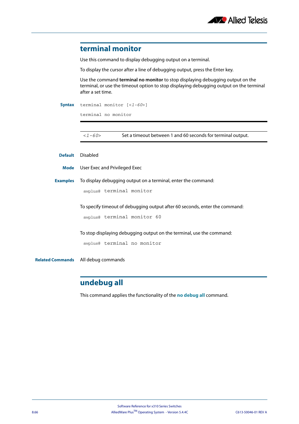 Terminal monitor undebug all, Terminal monitor, Undebug all | Allied Telesis AlliedWare Plus Operating System Version 5.4.4C (x310-26FT,x310-26FP,x310-50FT,x310-50FP) User Manual | Page 266 / 2220