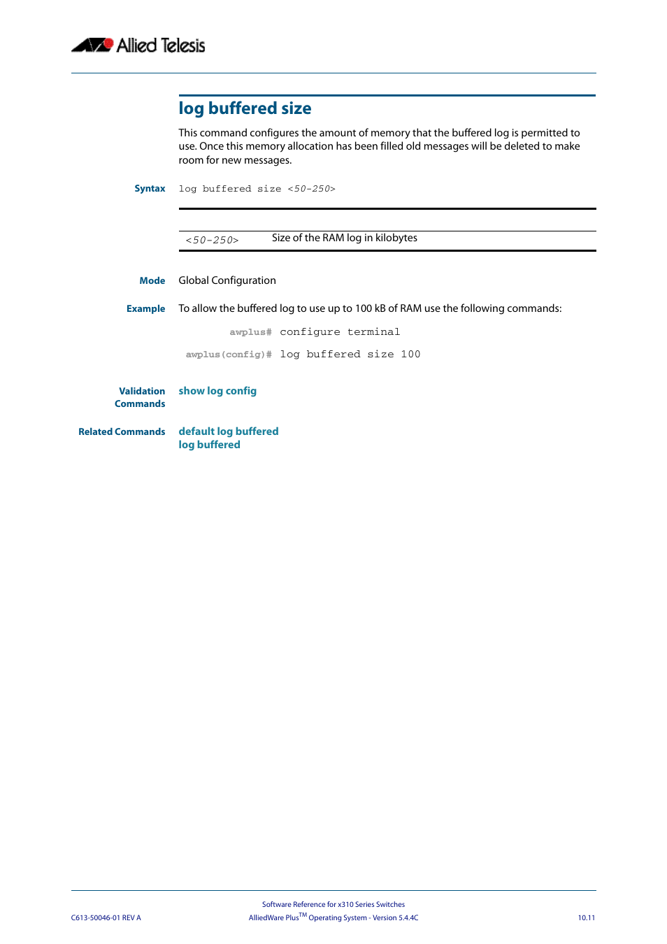Log buffered size | Allied Telesis AlliedWare Plus Operating System Version 5.4.4C (x310-26FT,x310-26FP,x310-50FT,x310-50FP) User Manual | Page 283 / 2220