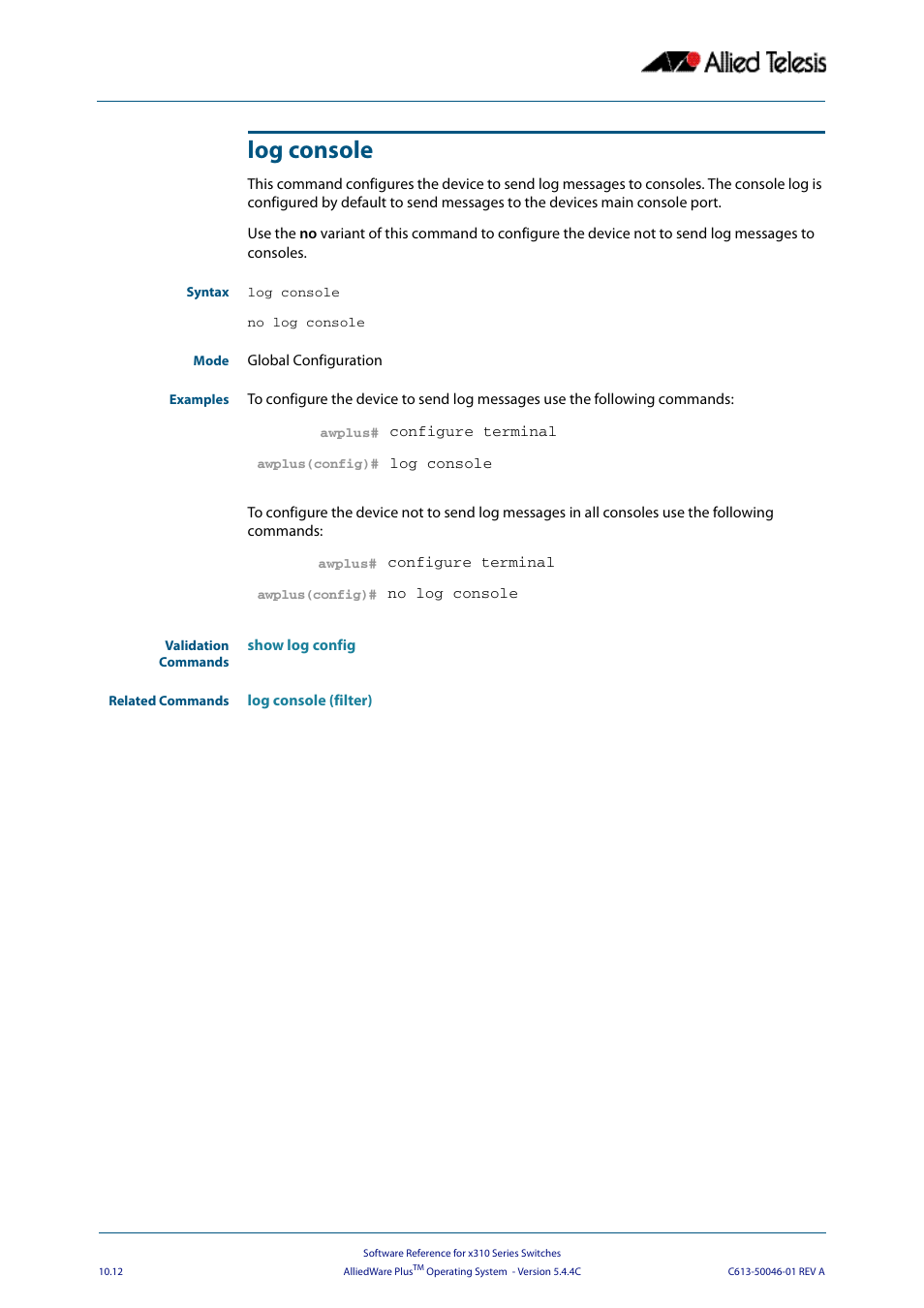 Log console | Allied Telesis AlliedWare Plus Operating System Version 5.4.4C (x310-26FT,x310-26FP,x310-50FT,x310-50FP) User Manual | Page 284 / 2220