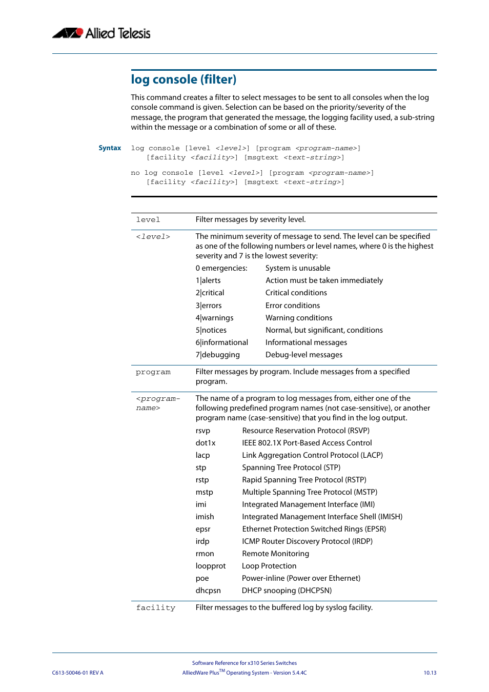 Log console (filter) | Allied Telesis AlliedWare Plus Operating System Version 5.4.4C (x310-26FT,x310-26FP,x310-50FT,x310-50FP) User Manual | Page 285 / 2220