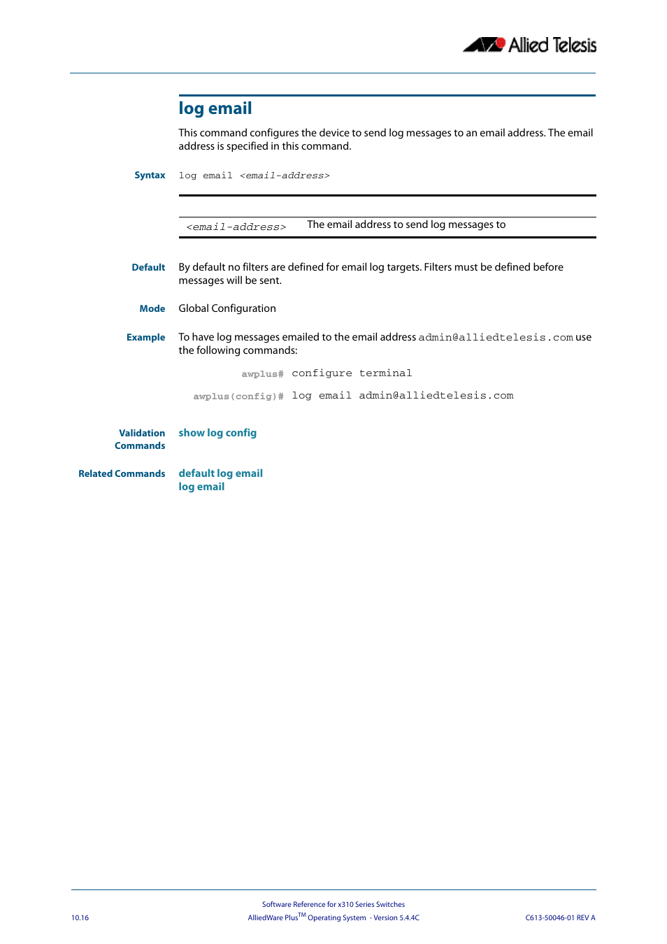 Log email, Log email <email-address, No log email <email-address | Allied Telesis AlliedWare Plus Operating System Version 5.4.4C (x310-26FT,x310-26FP,x310-50FT,x310-50FP) User Manual | Page 288 / 2220
