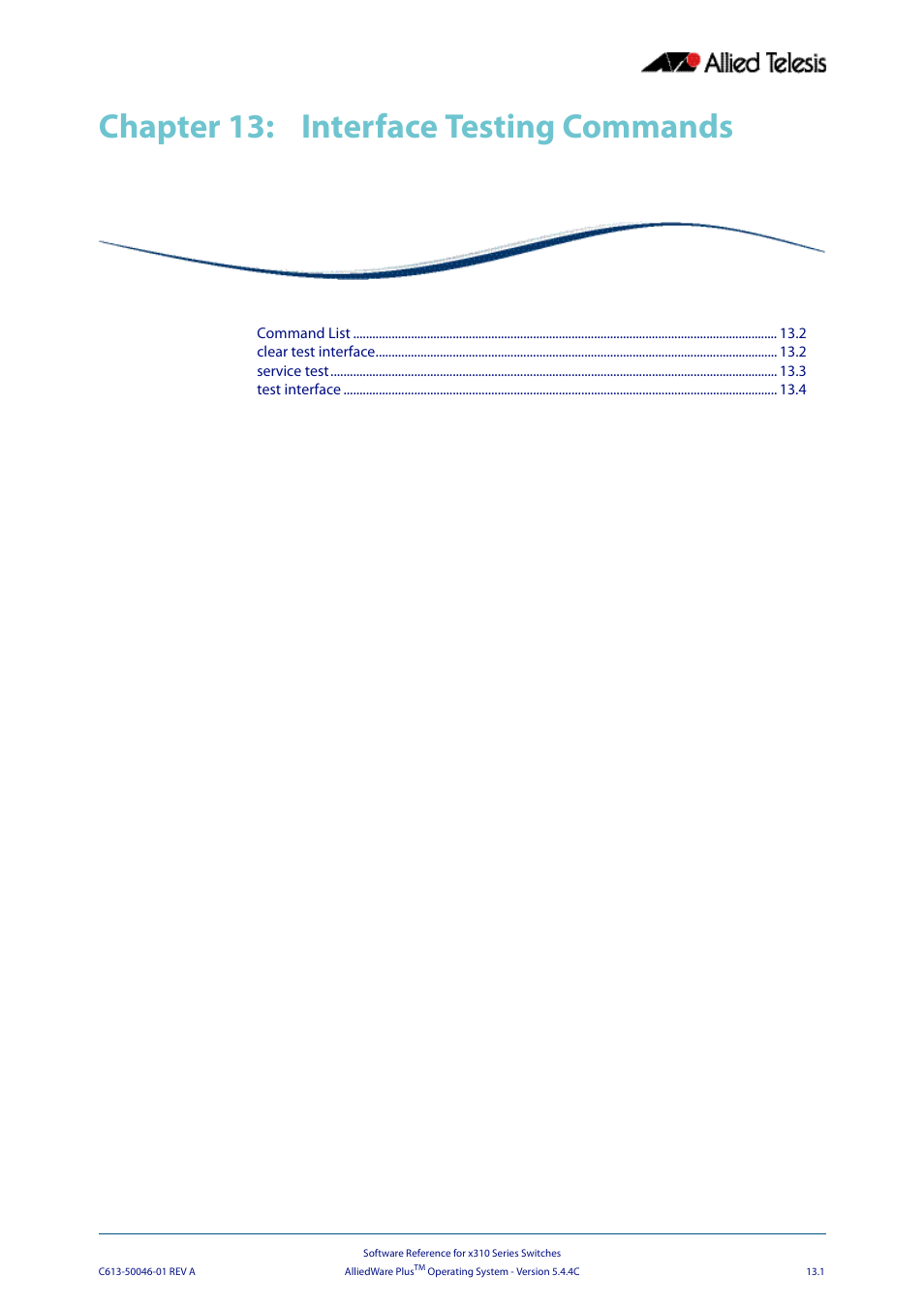 Chapter 13: interface testing commands, Chapter 13, Interface testing commands | Chapter 13 interface testing commands | Allied Telesis AlliedWare Plus Operating System Version 5.4.4C (x310-26FT,x310-26FP,x310-50FT,x310-50FP) User Manual | Page 335 / 2220