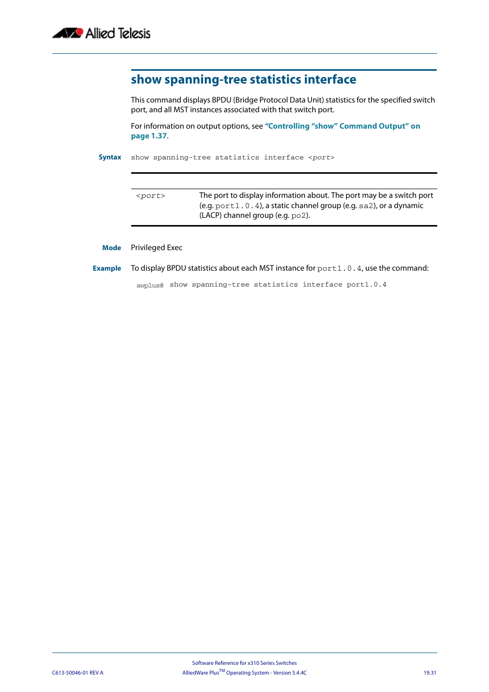 Show spanning-tree statistics interface | Allied Telesis AlliedWare Plus Operating System Version 5.4.4C (x310-26FT,x310-26FP,x310-50FT,x310-50FP) User Manual | Page 521 / 2220