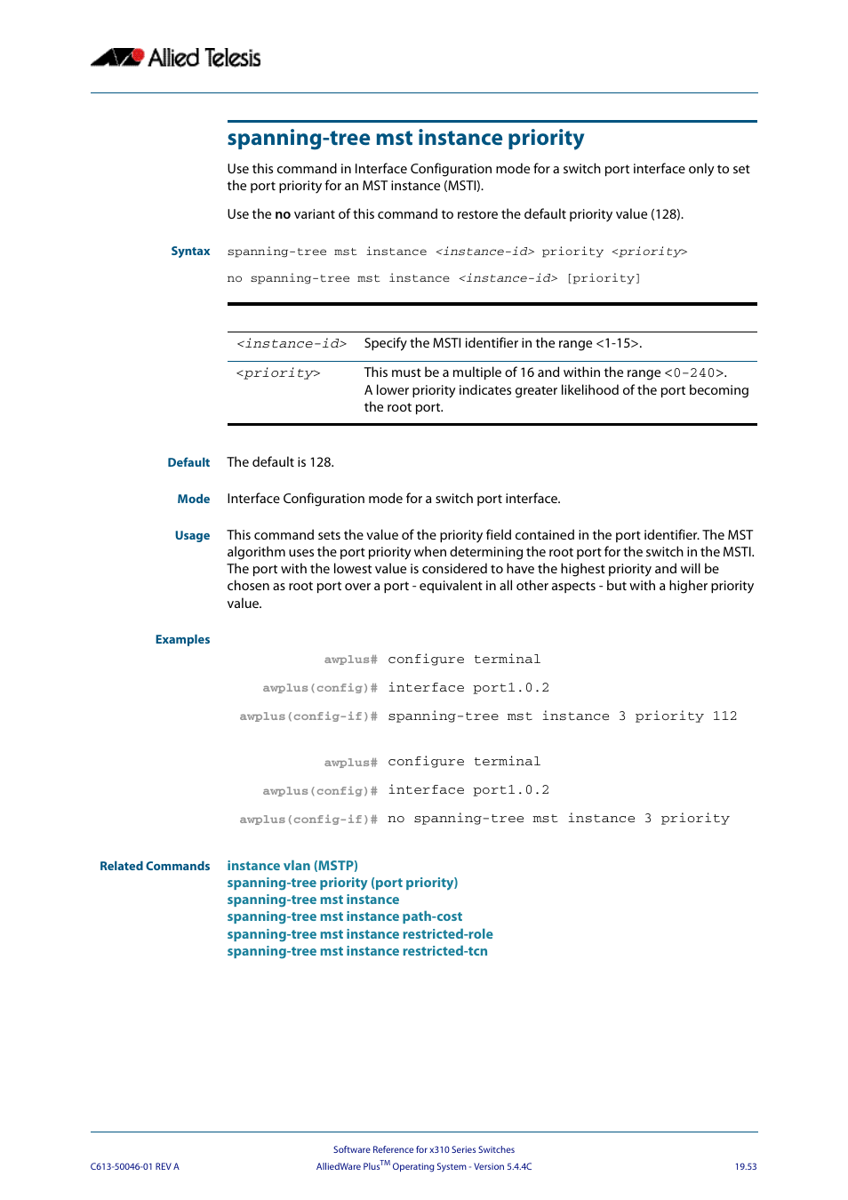 Spanning-tree mst instance priority | Allied Telesis AlliedWare Plus Operating System Version 5.4.4C (x310-26FT,x310-26FP,x310-50FT,x310-50FP) User Manual | Page 543 / 2220