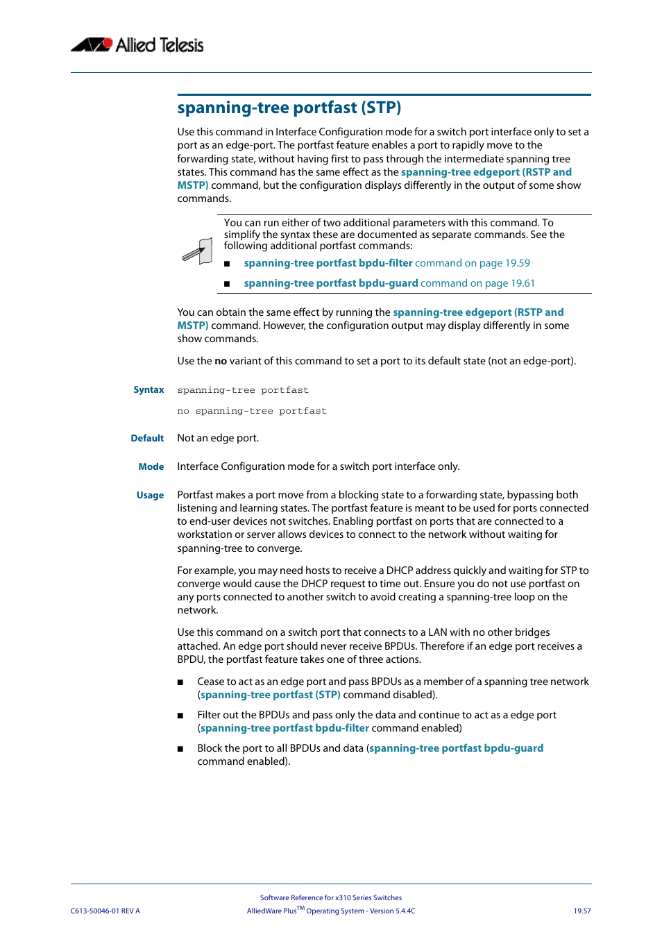 Spanning-tree portfast (stp) | Allied Telesis AlliedWare Plus Operating System Version 5.4.4C (x310-26FT,x310-26FP,x310-50FT,x310-50FP) User Manual | Page 547 / 2220