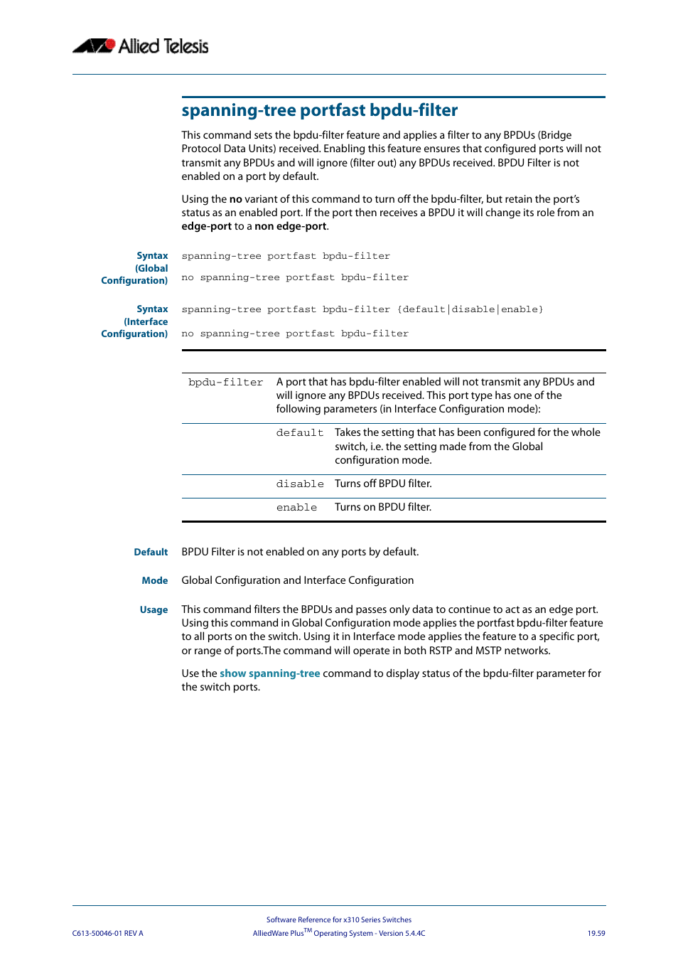 Spanning-tree portfast bpdu-filter | Allied Telesis AlliedWare Plus Operating System Version 5.4.4C (x310-26FT,x310-26FP,x310-50FT,x310-50FP) User Manual | Page 549 / 2220